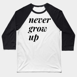 Peter Pan - Never Grow Up Baseball T-Shirt